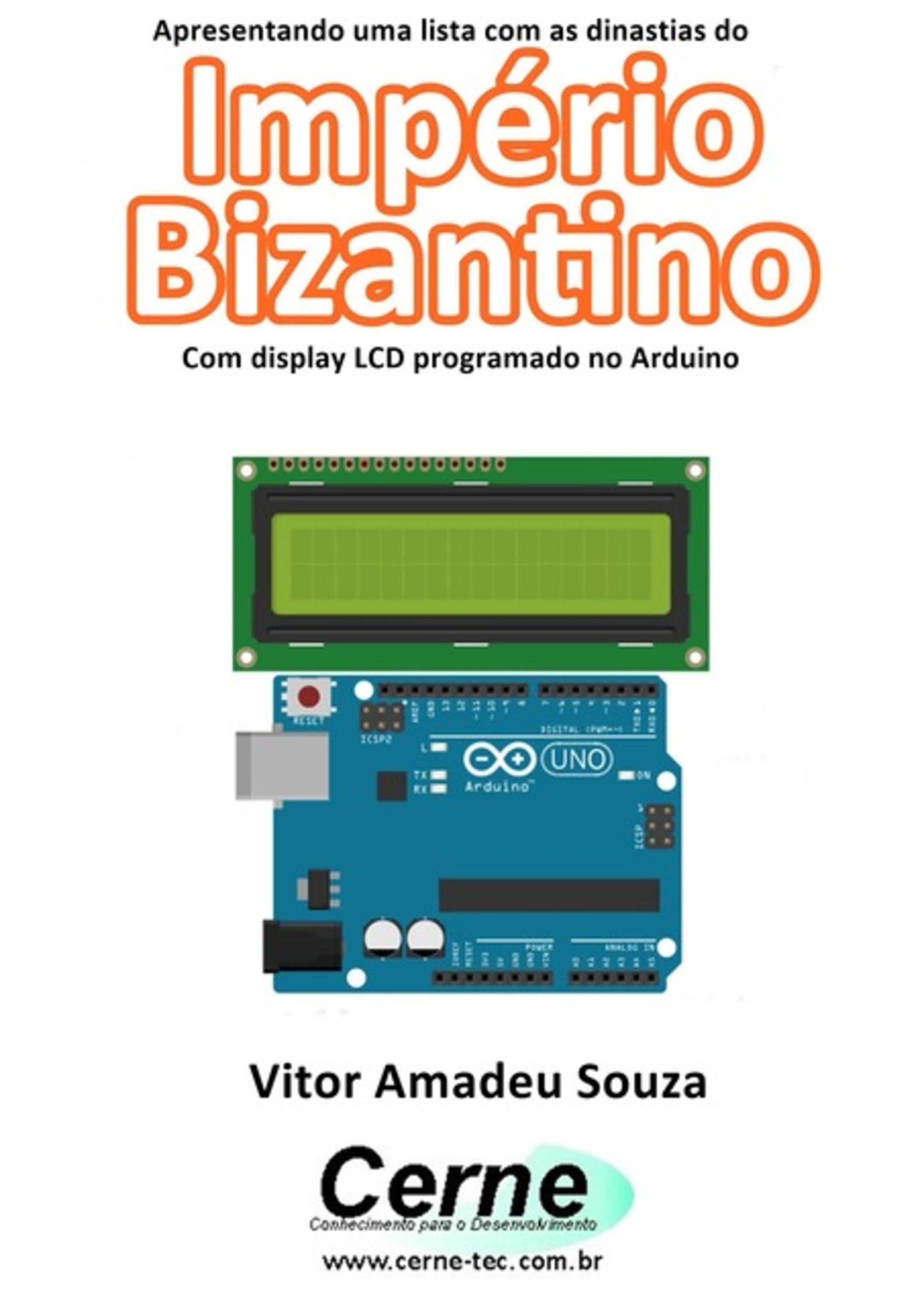 Apresentando Uma Lista Com As Dinastias Do Império Bizantino Com Display Lcd Programado No Arduino