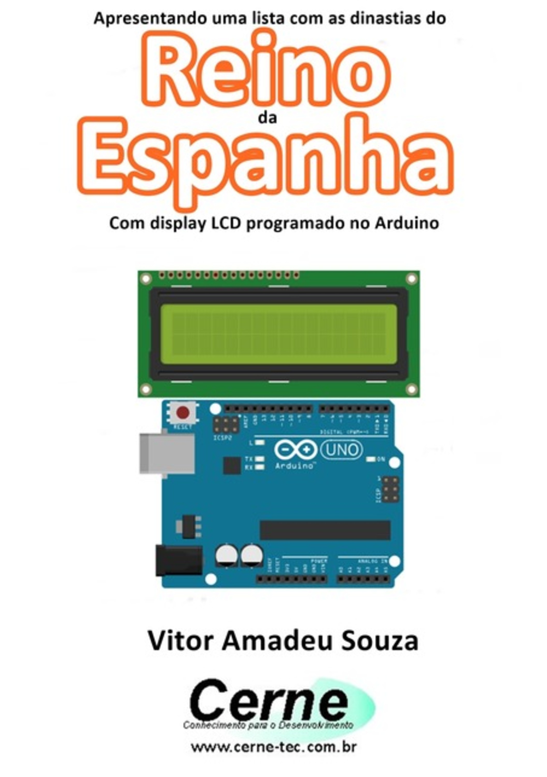 Apresentando Uma Lista Com As Dinastias Do Reino Da Espanha Com Display Lcd Programado No Arduino