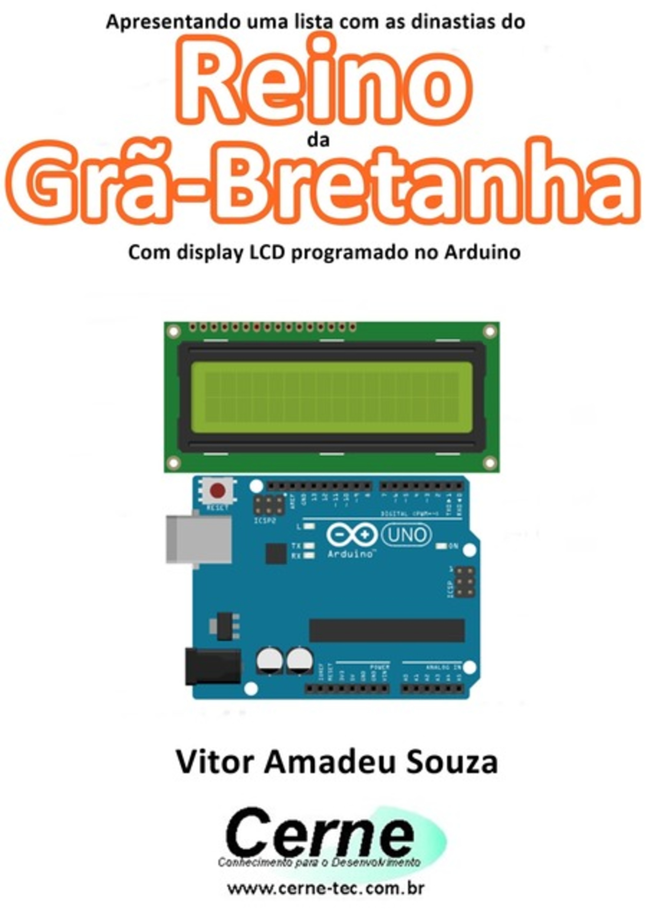 Apresentando Uma Lista Com As Dinastias Do Reino Da Grã-bretanha Com Display Lcd Programado No Arduino