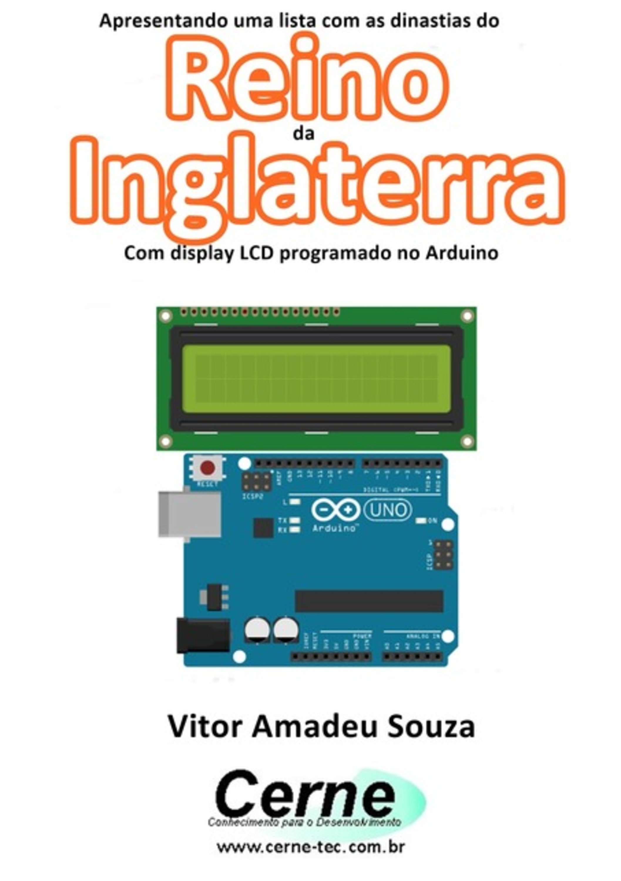 Apresentando Uma Lista Com As Dinastias Do Reino Da Inglaterra Com Display Lcd Programado No Arduino