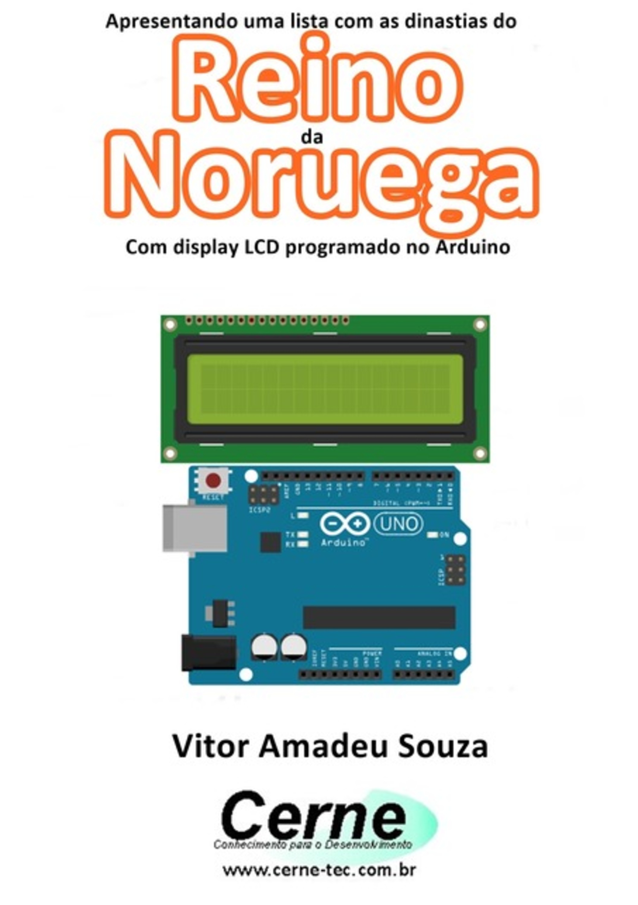 Apresentando Uma Lista Com As Dinastias Do Reino Da Noruega Com Display Lcd Programado No Arduino