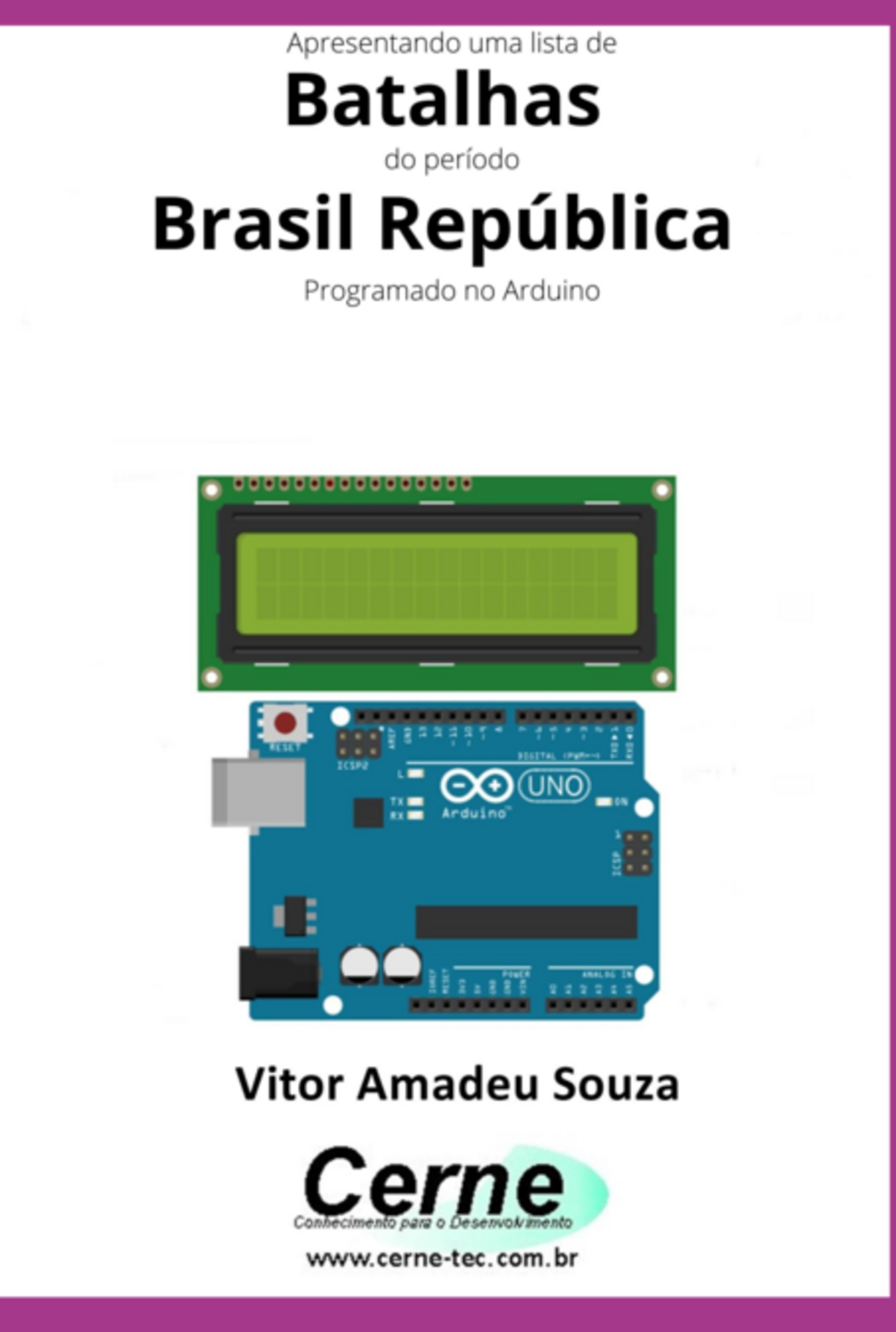 Apresentando Uma Lista De Batalhas Do Período Brasil República Com Display Lcd Programado No Arduino