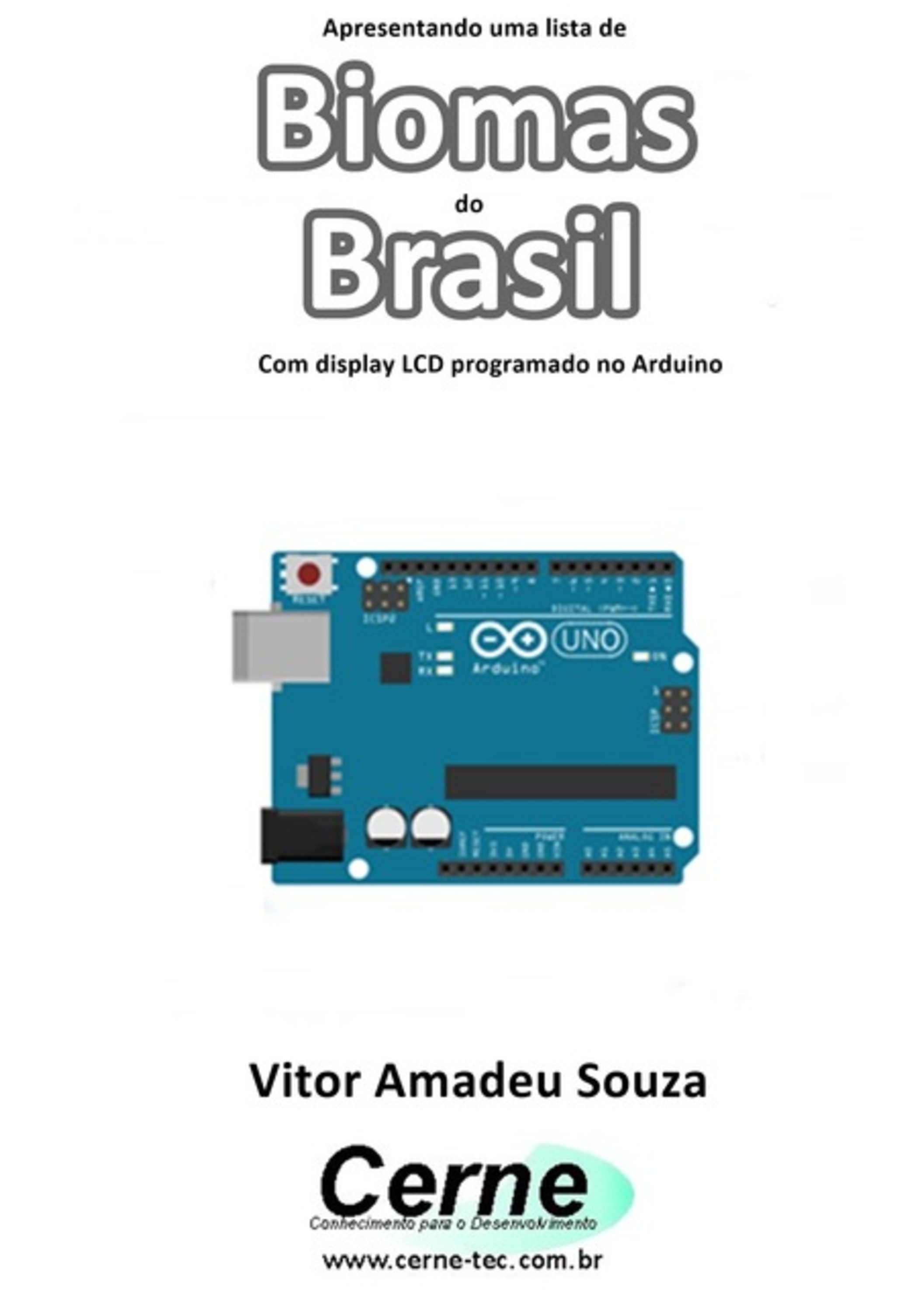 Apresentando Uma Lista De Biomas Do Brasil Com Display Lcd Programado No Arduino