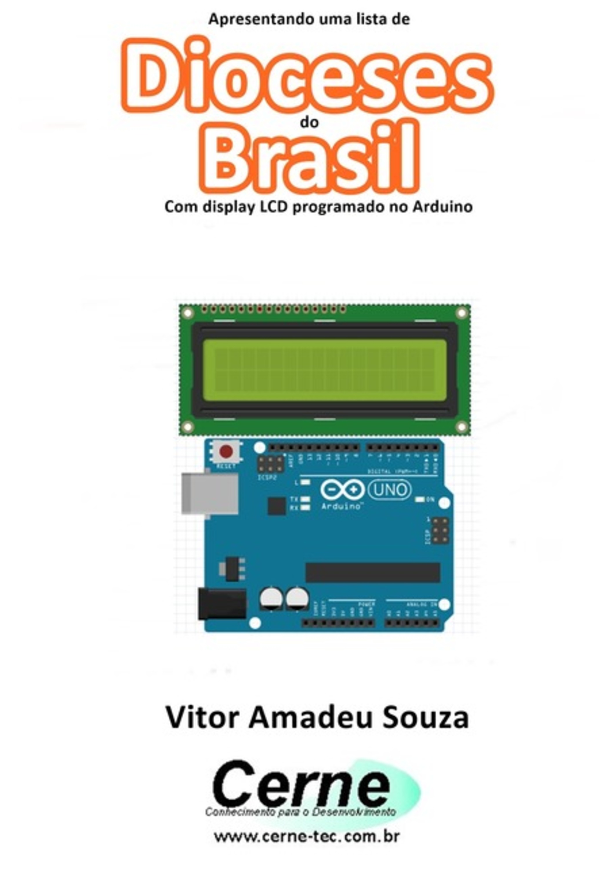 Apresentando Uma Lista De Dioceses Do Brasil Com Display Lcd Programado No Arduino