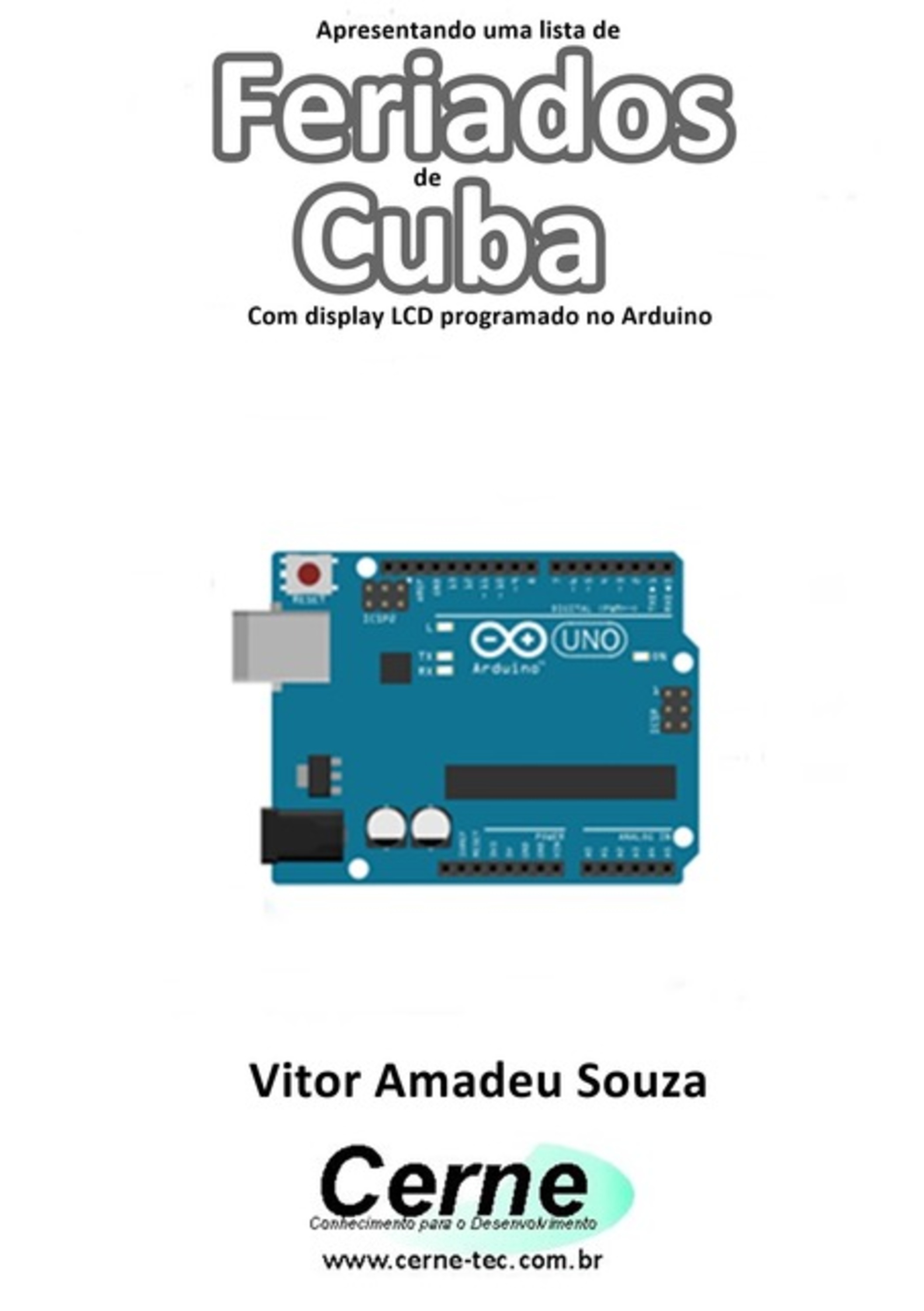 Apresentando Uma Lista De Feriados De Cuba Com Display Lcd Programado No Arduino