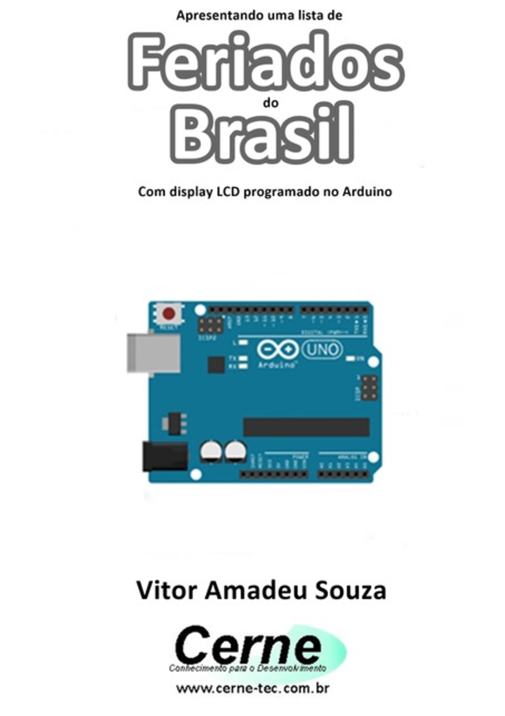 Apresentando Uma Lista De Feriados Do Brasil Com Display Lcd Programado No Arduino