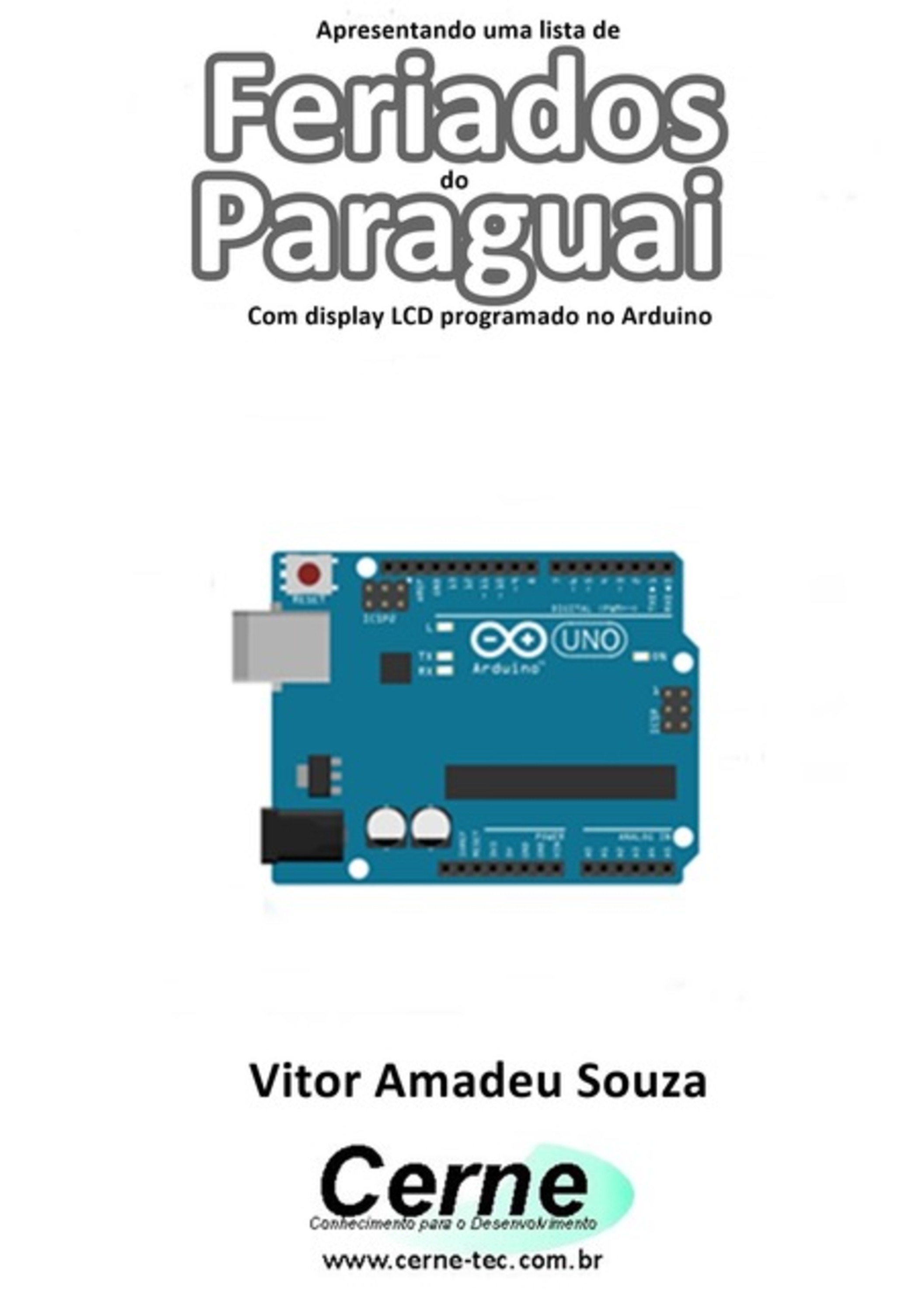 Apresentando Uma Lista De Feriados Do Paraguai Com Display Lcd Programado No Arduino