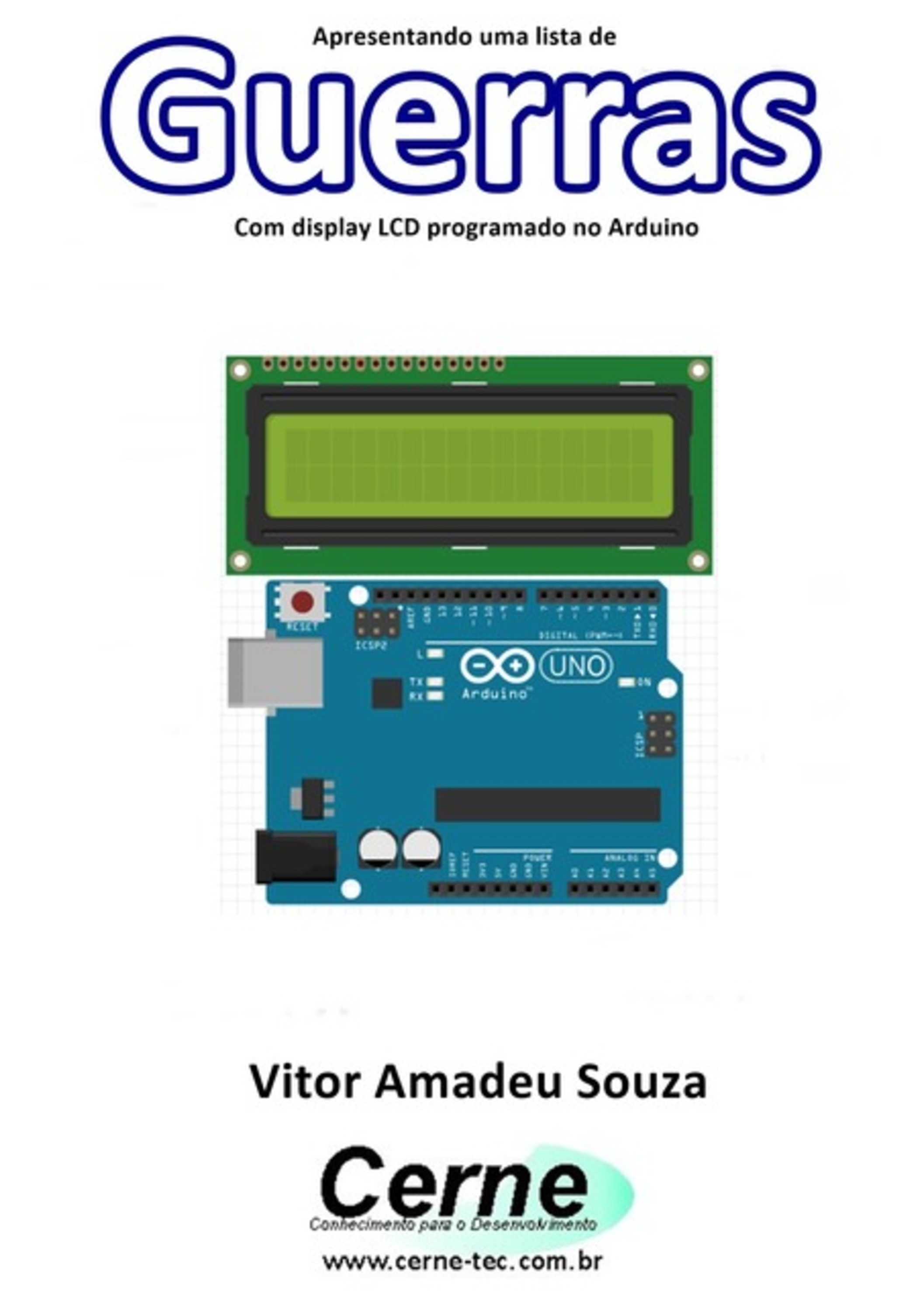 Apresentando Uma Lista De Guerras Com Display Lcd Programado No Arduino