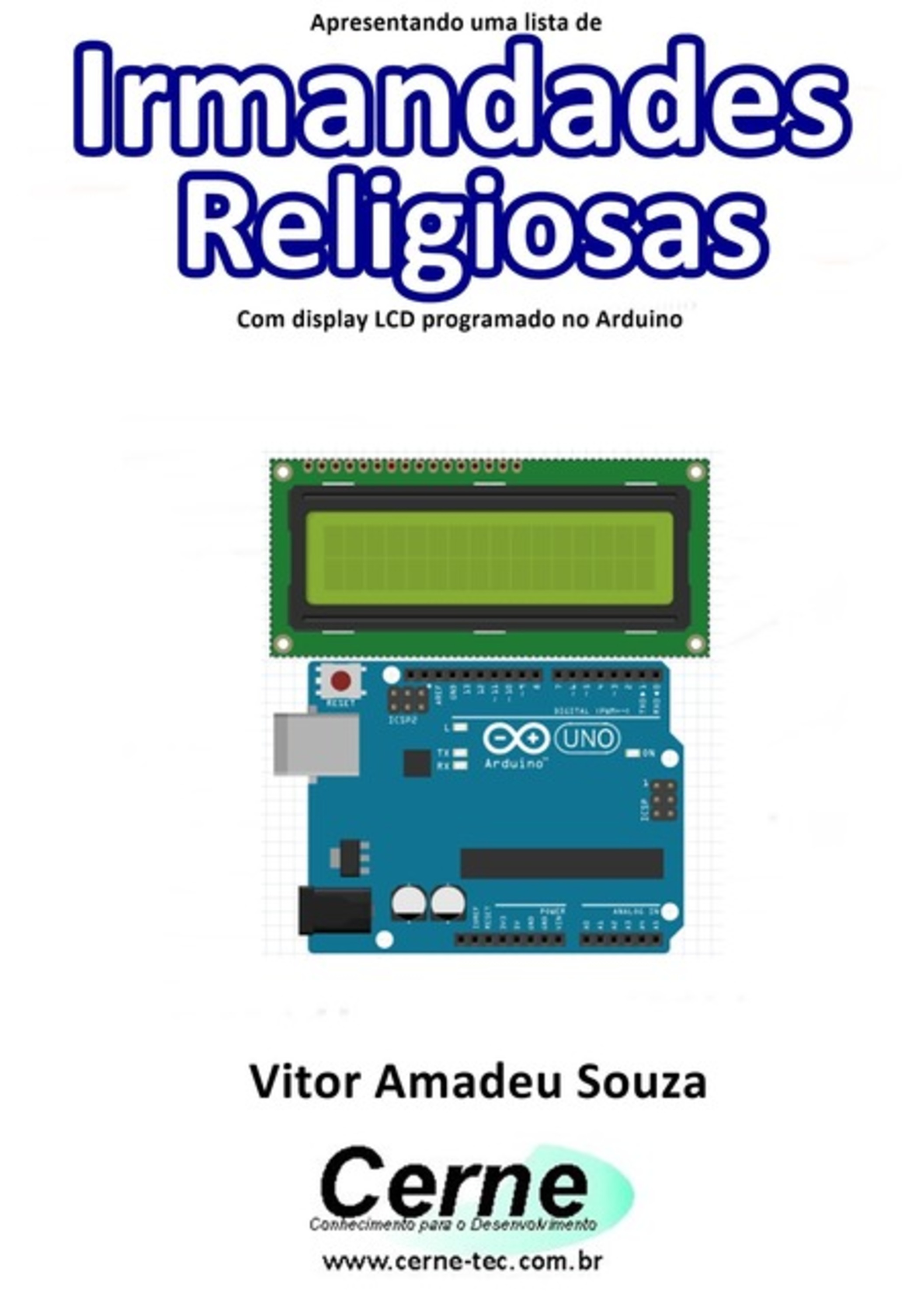 Apresentando Uma Lista De Irmandades Religiosas Com Display Lcd Programado No Arduino