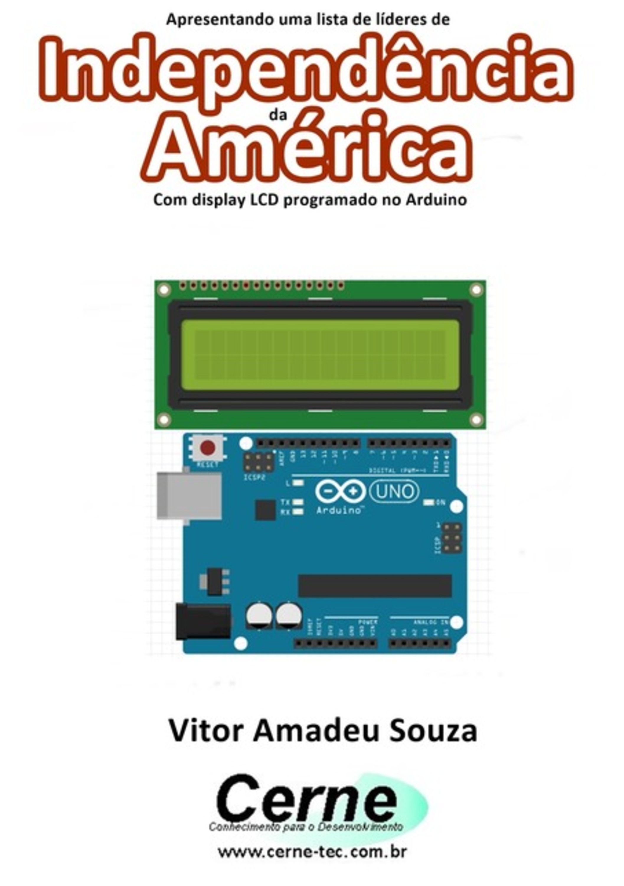 Apresentando Uma Lista De Líderes De Independência Da América Com Display Lcd Programado No Arduino