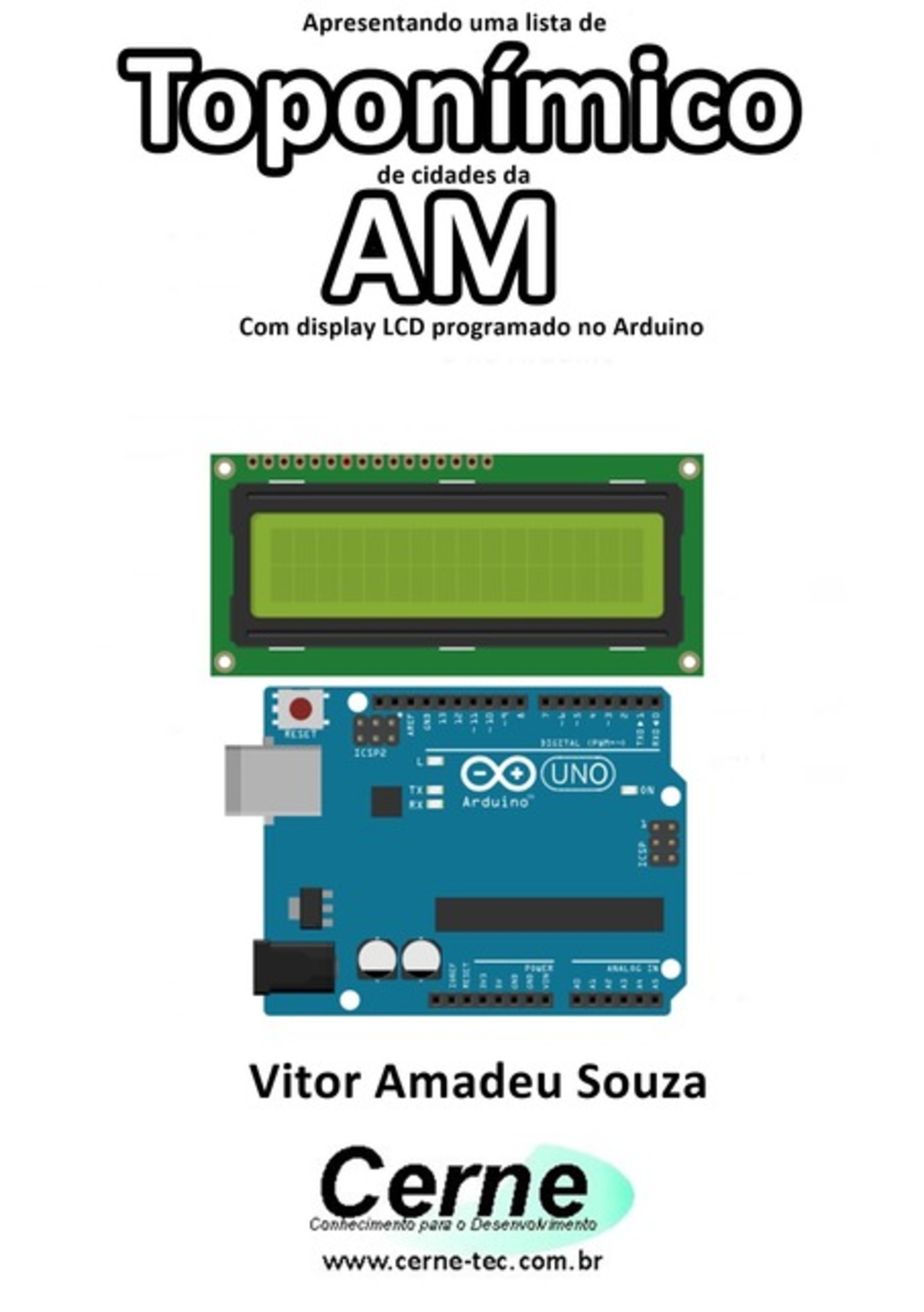 Apresentando Uma Lista De Toponímico De Cidades Da Am Com Display Lcd Programado No Arduino