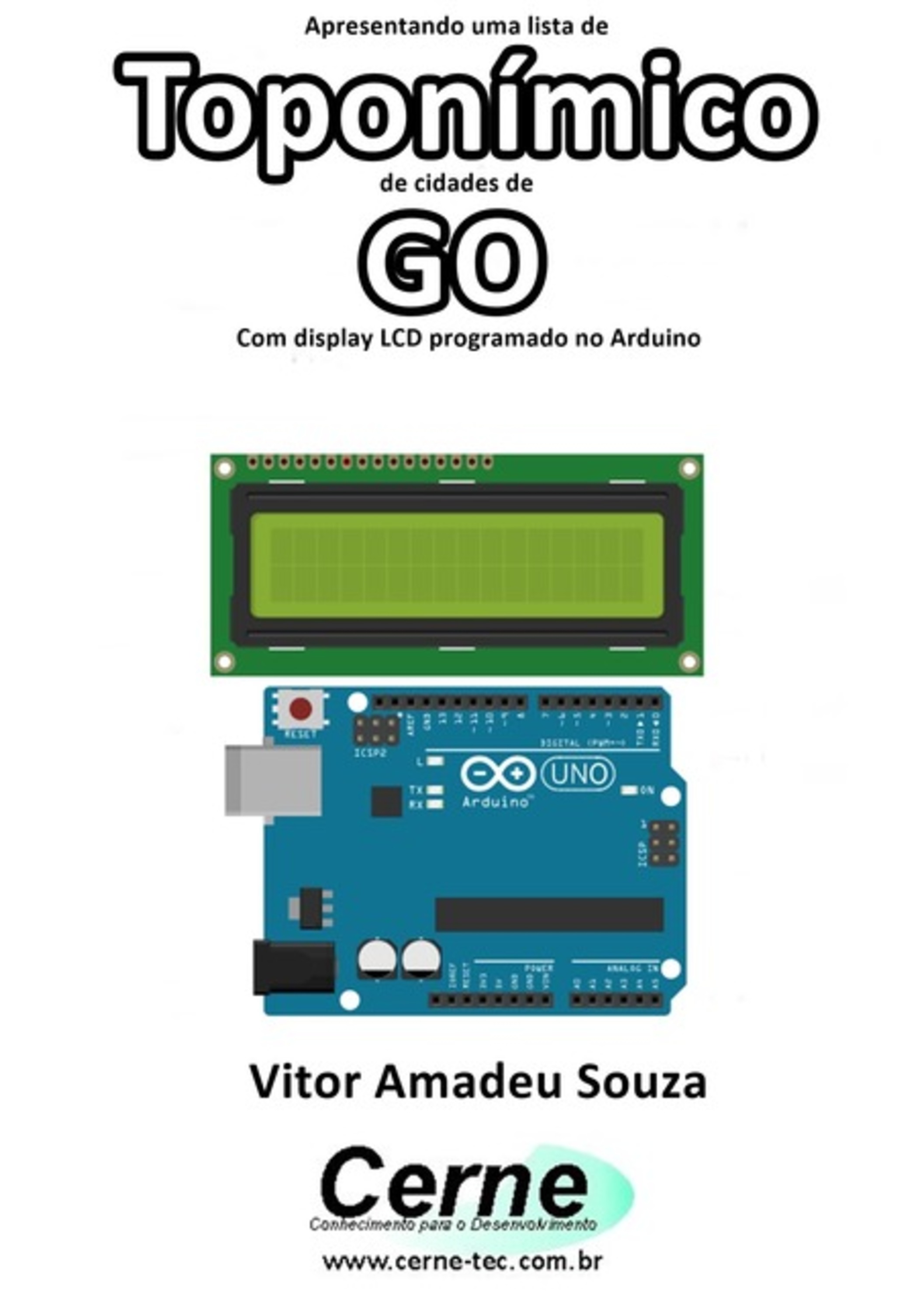 Apresentando Uma Lista De Toponímico De Cidades De Go Com Display Lcd Programado No Arduino