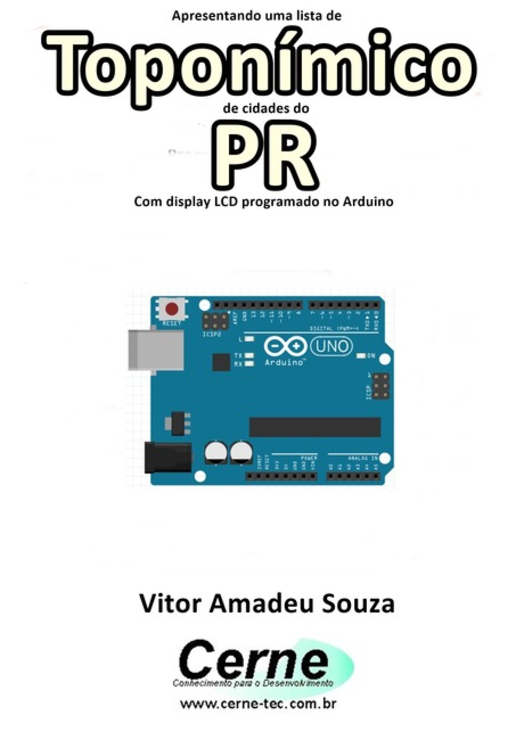 Apresentando Uma Lista De Toponímico De Cidades Do Pr Com Display Lcd Programado No Arduino