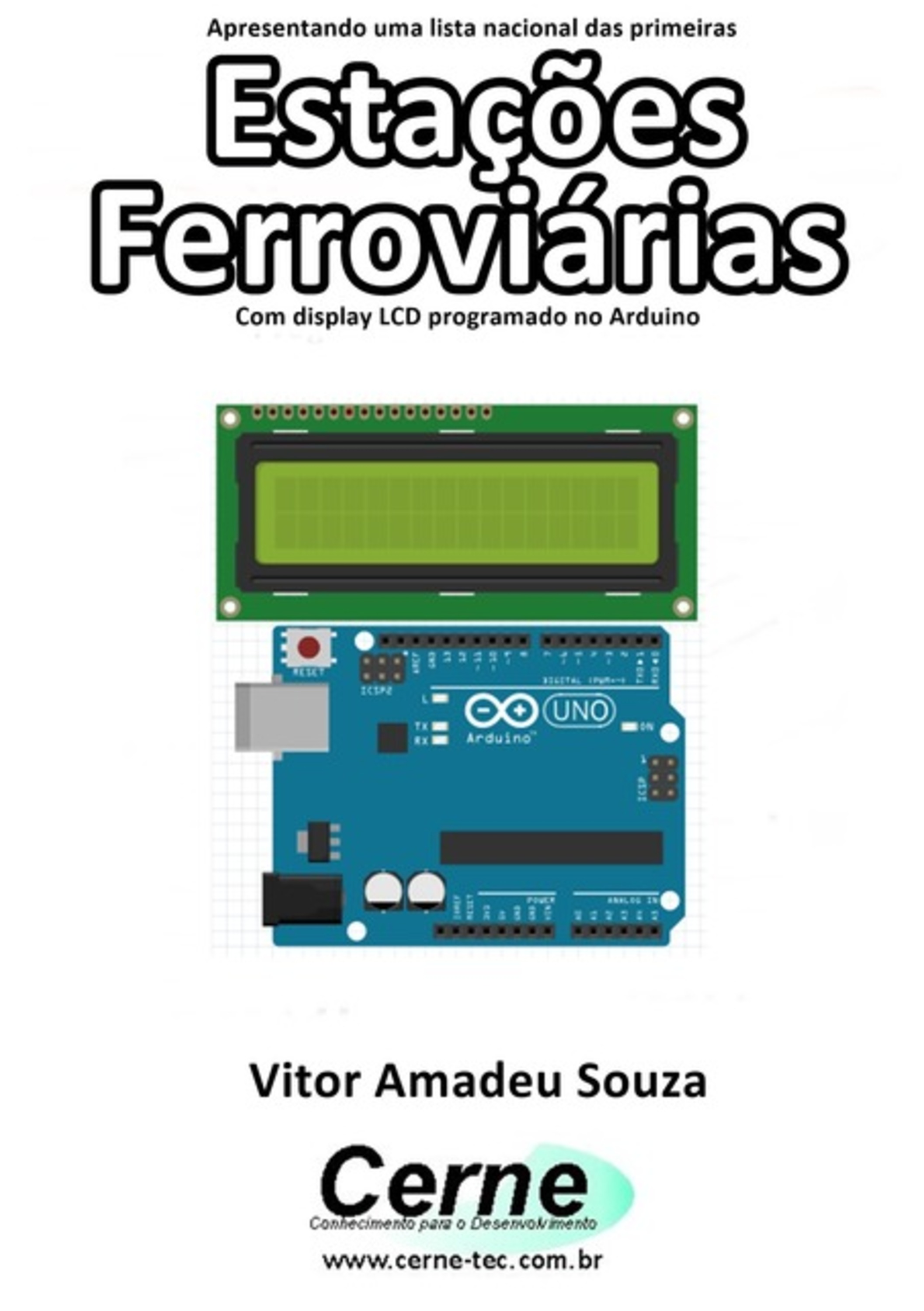 Apresentando Uma Lista Nacional Das Primeiras Estações Ferroviárias Com Display Lcd Programado No Arduino