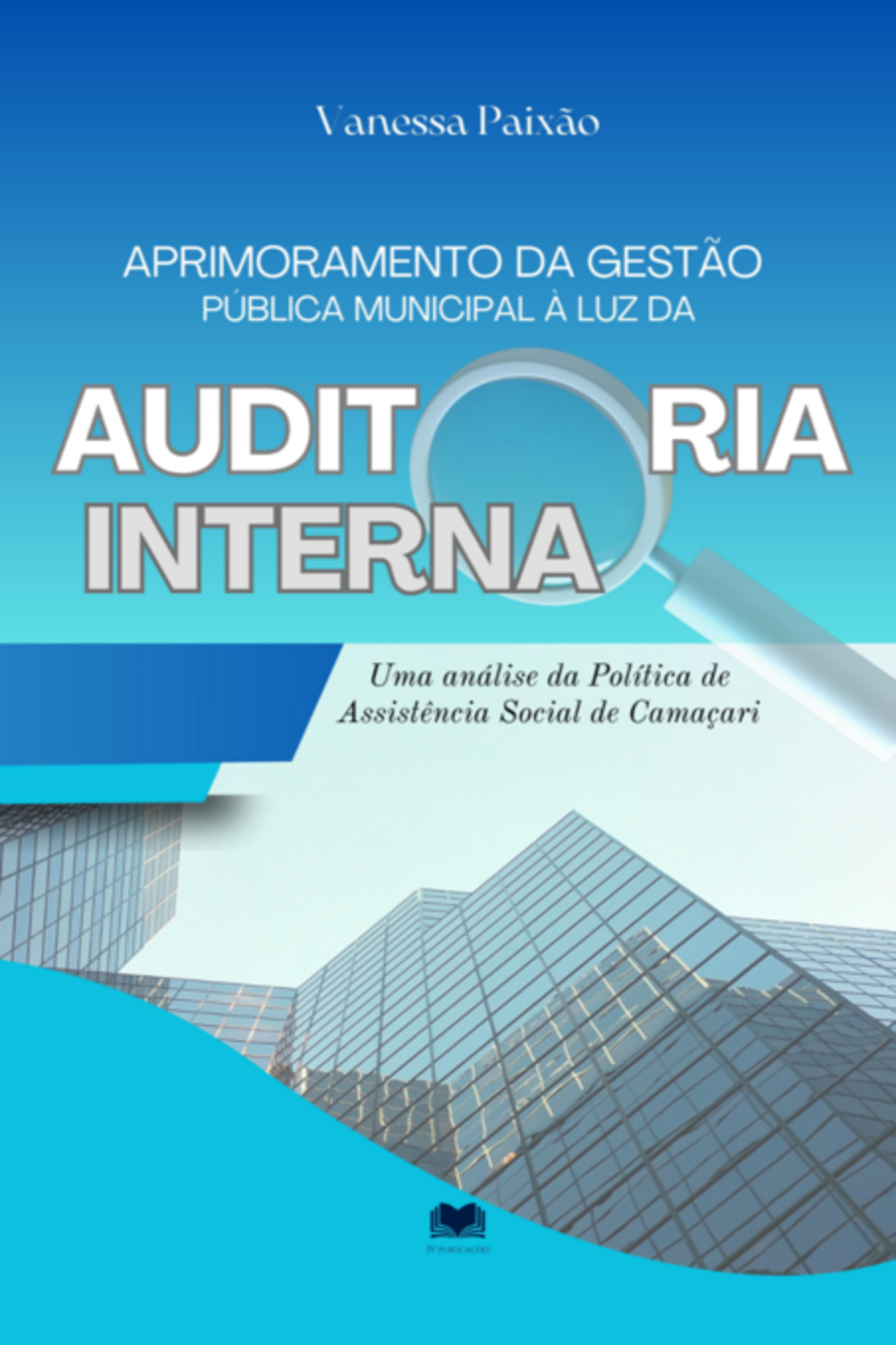 Aprimoramento Da Gestão Pública Municipal À Luz Da Auditoria Interna