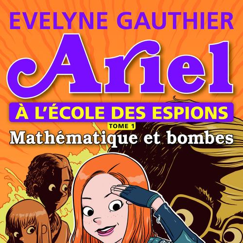 Ariel à l'école des espions, tome 1