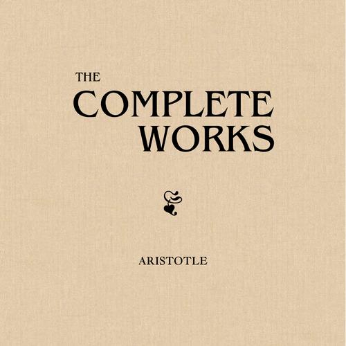 Aristotle: The Complete Works