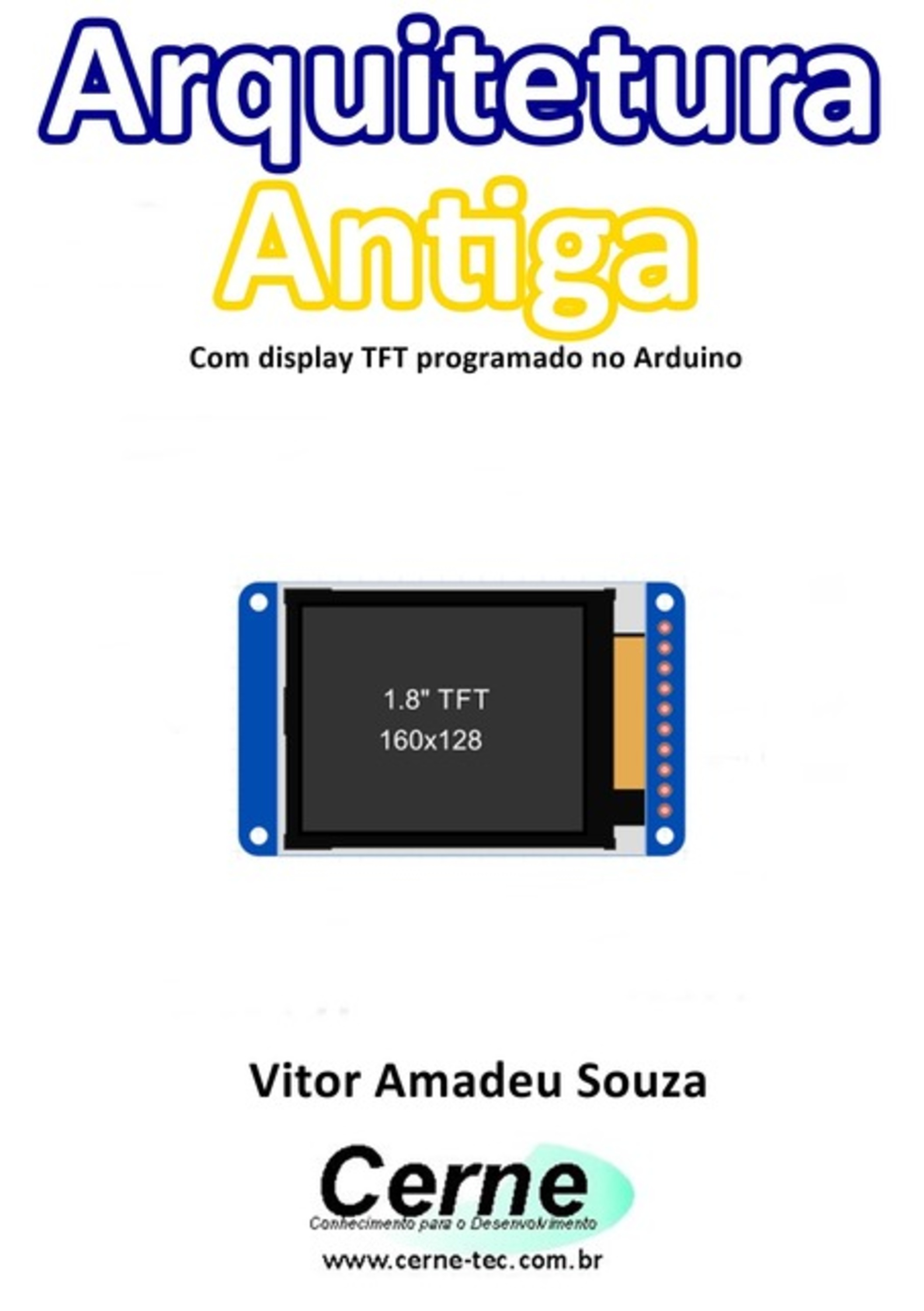 Arquitetura Antiga Com Display Tft Programado No Arduino