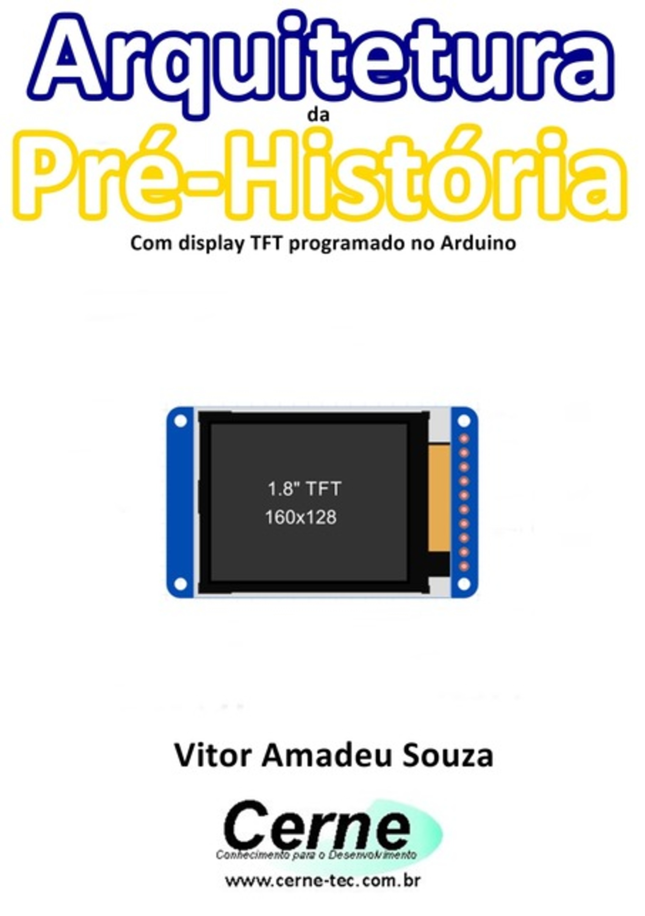 Arquitetura Na Pré-história Com Display Tft Programado No Arduino