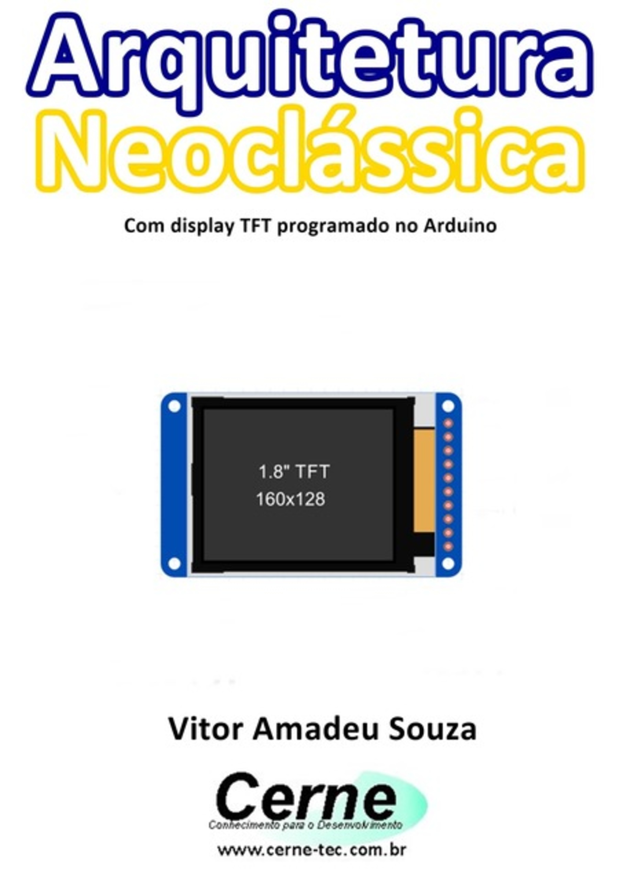 Arquitetura Neoclássica Com Display Tft Programado No Arduino