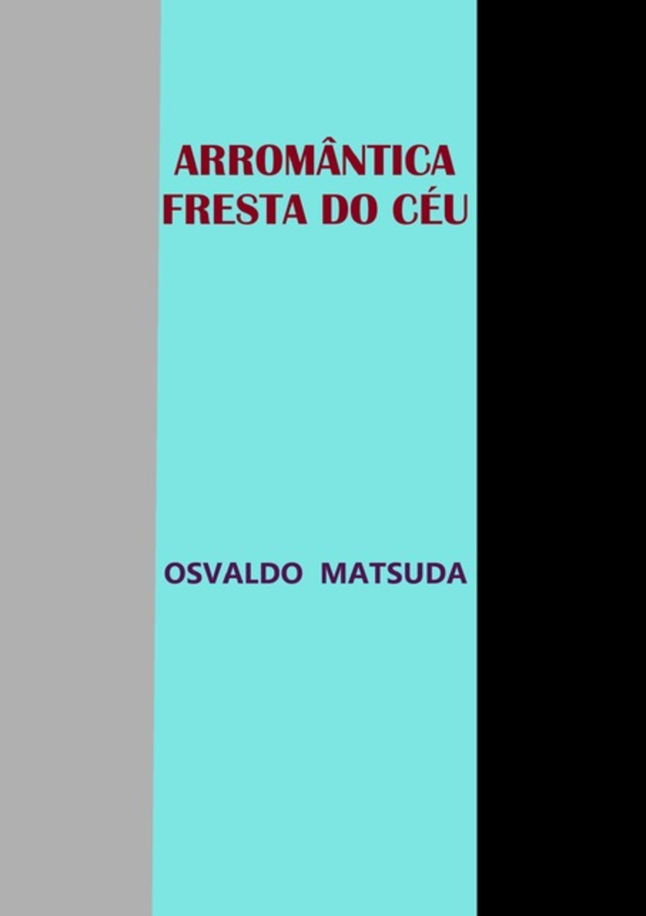 Arromântica Fresta Do Céu