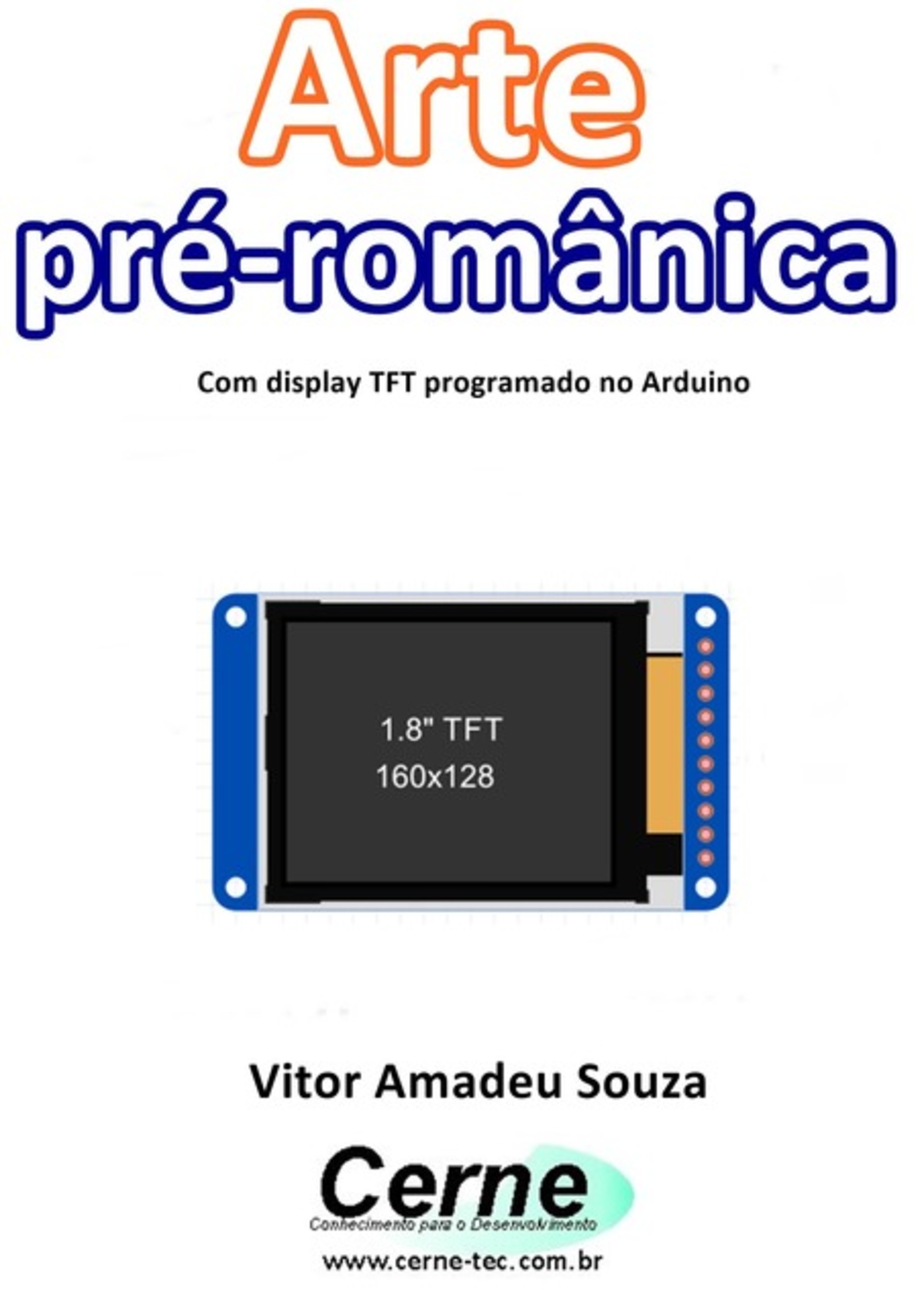 Arte Pré-românica Com Display Tft Programado No Arduino