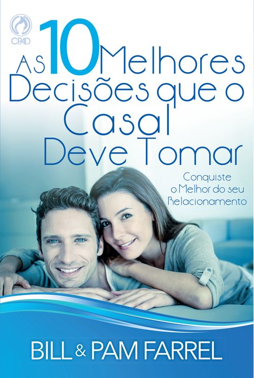 As 10 Melhores Decisões que o Casal Deve Tomar