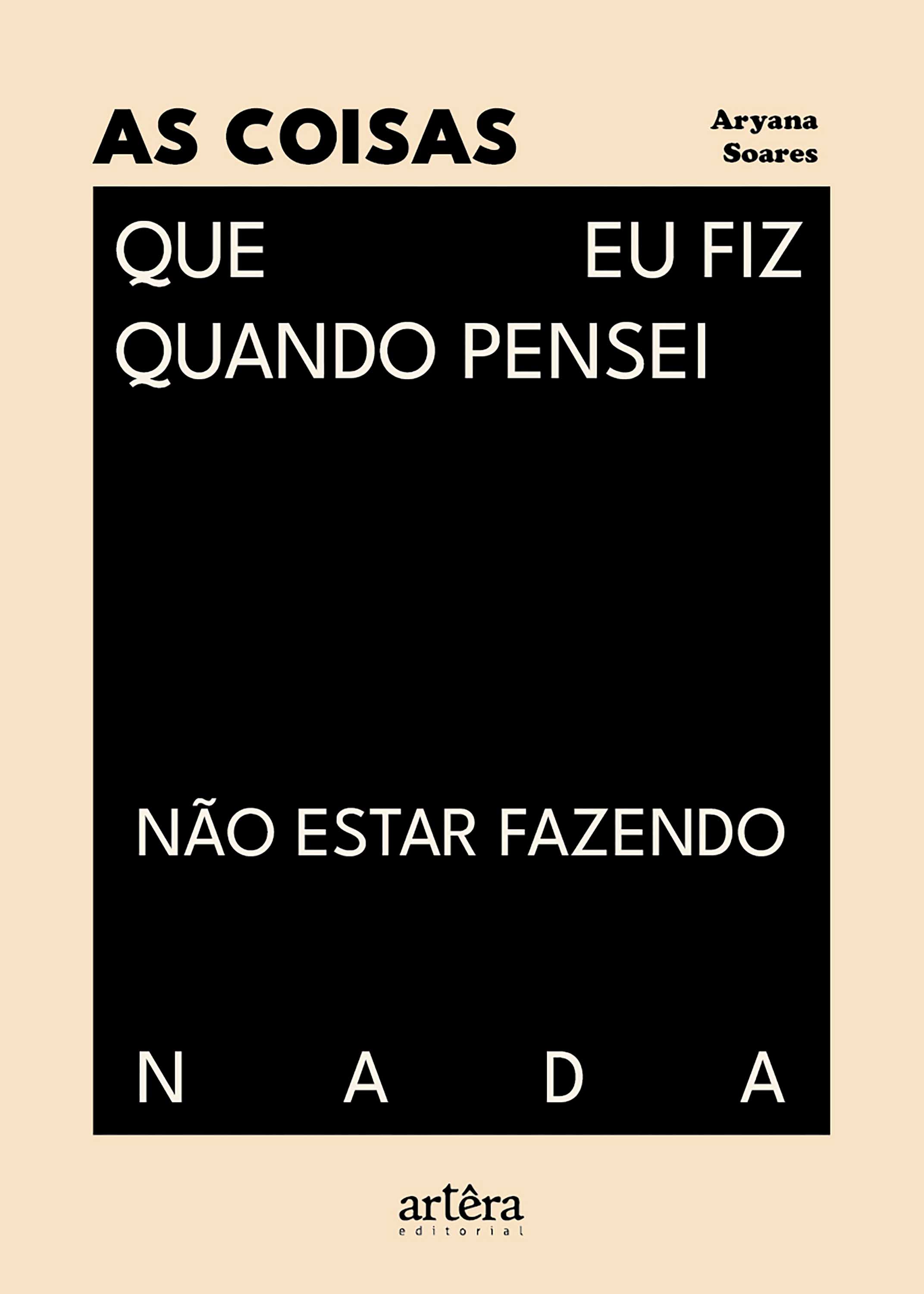 As Coisas Que eu Fiz Quando Pensei Não Estar Fazendo Nada