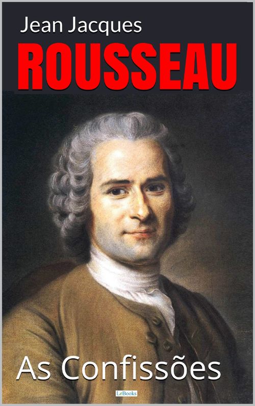 As Confissões - Rousseau
