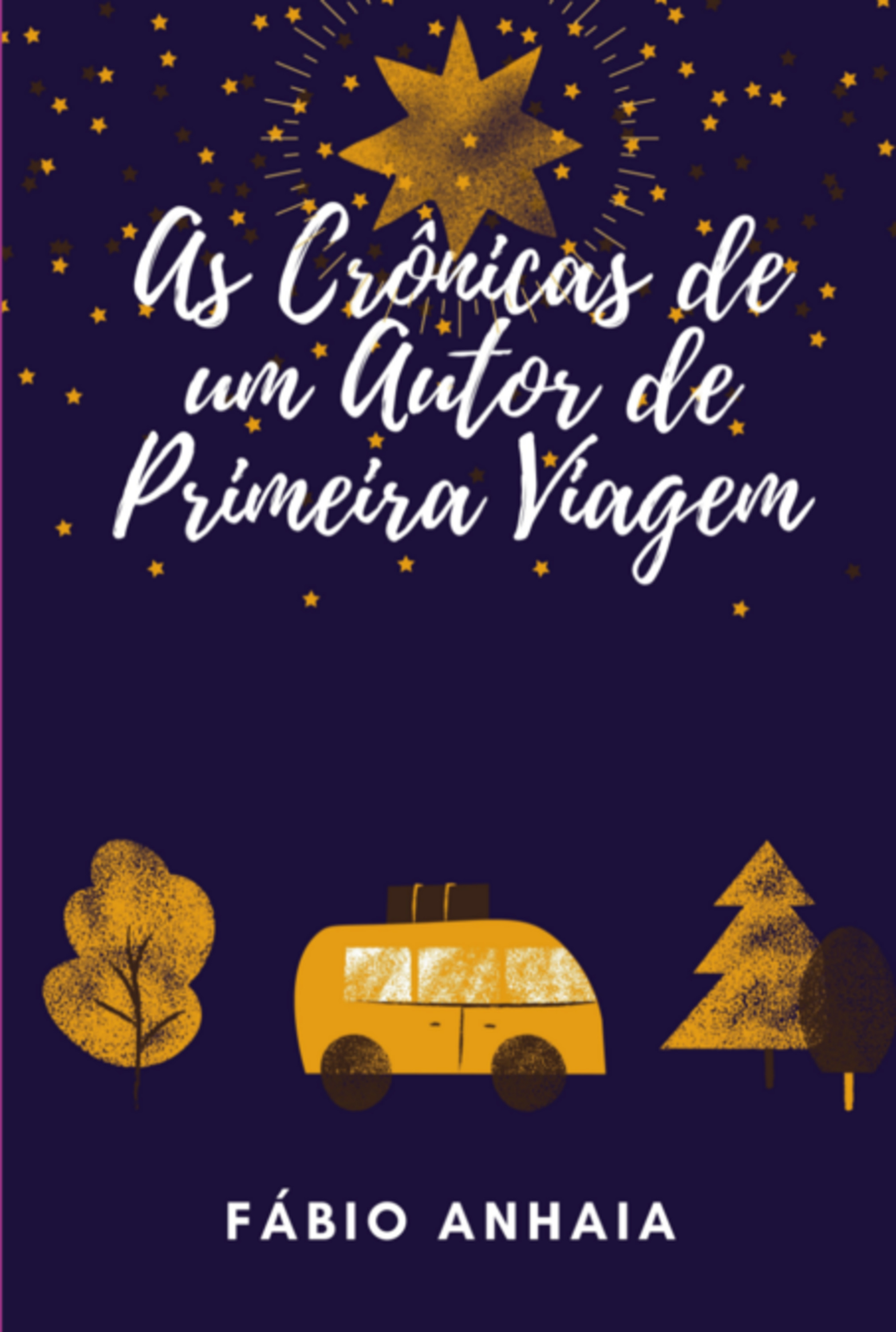 As Crônicas De Um Autor De Primeira Viagem