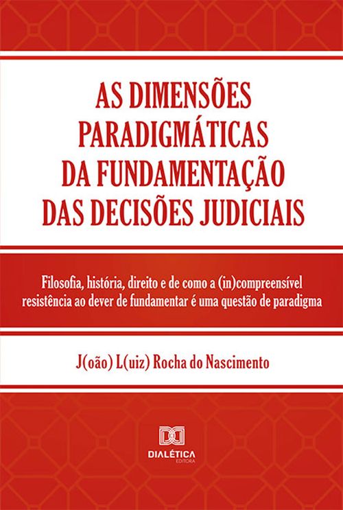 As dimensões paradigmáticas da fundamentação das decisões judiciais