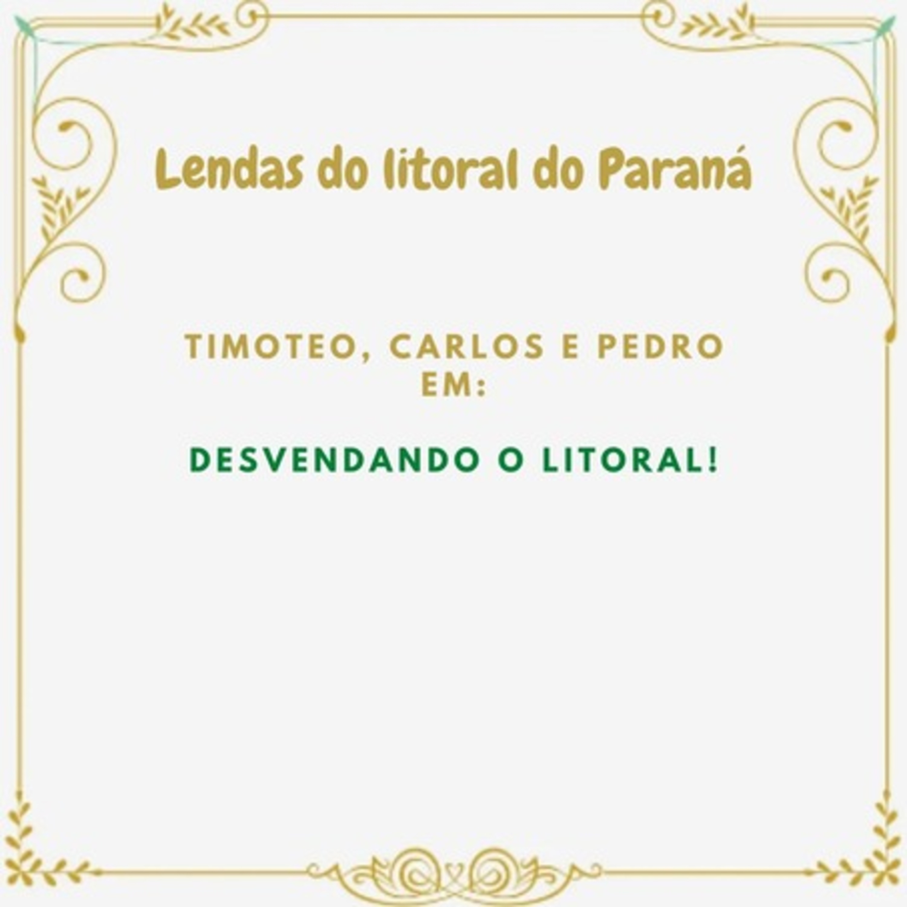 As Lendas Do Litoral Do Paraná, Com: