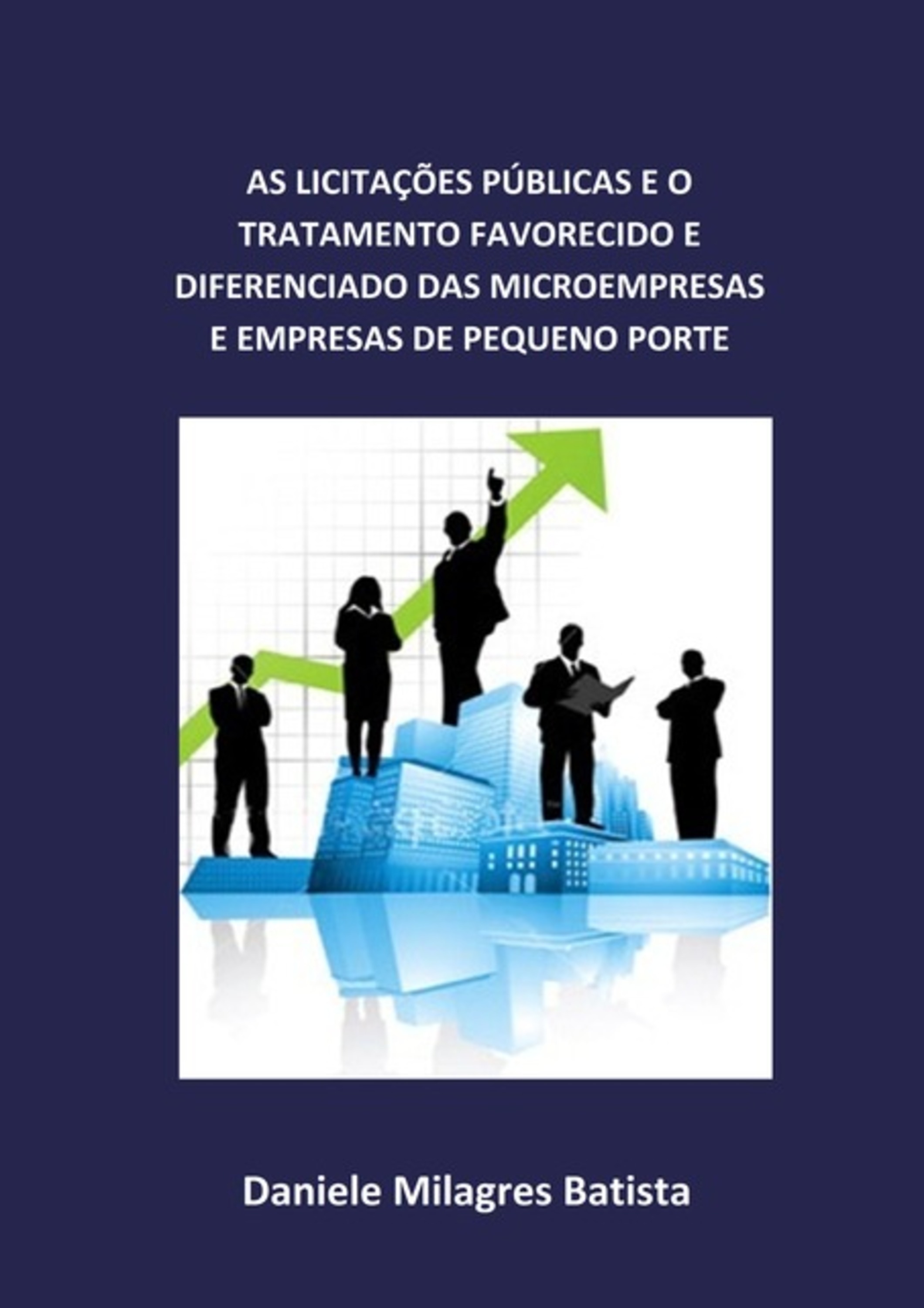 As Licitações Públicas E O Tratamento Favorecido E Diferenciado Das Microempresas E Empresas De Pequeno Porte