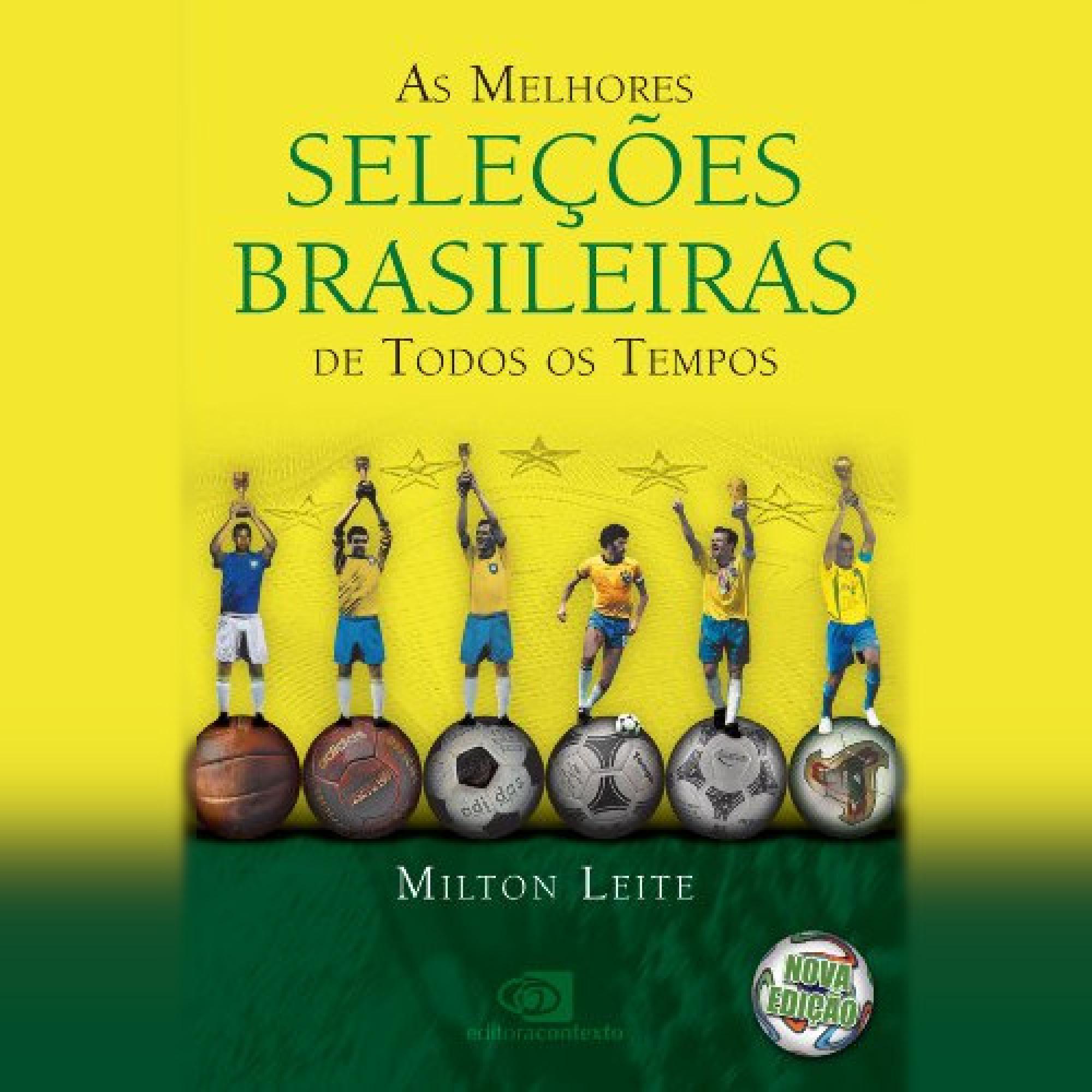 As melhores seleções brasileiras de todos os tempos