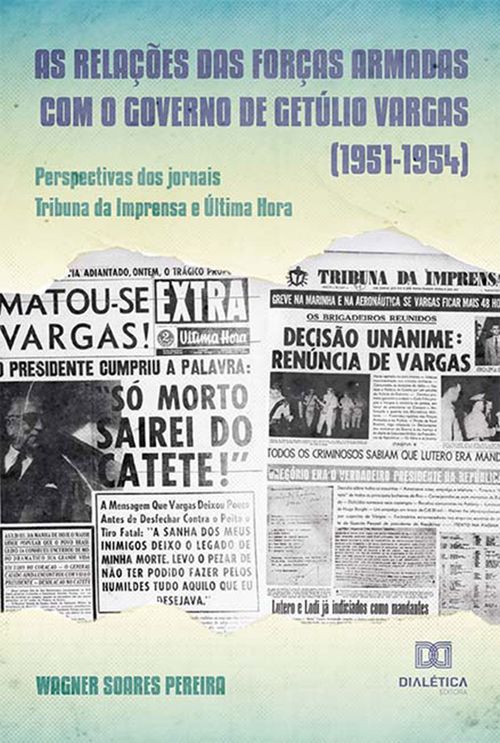 As relações das Forças Armadas com o governo de Getúlio Vargas (1951-1954)