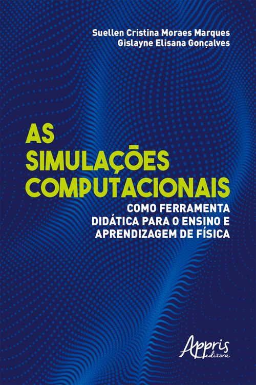 As Simulações Computacionais como Ferramenta Didática para o Ensino e Aprendizagem de Física
