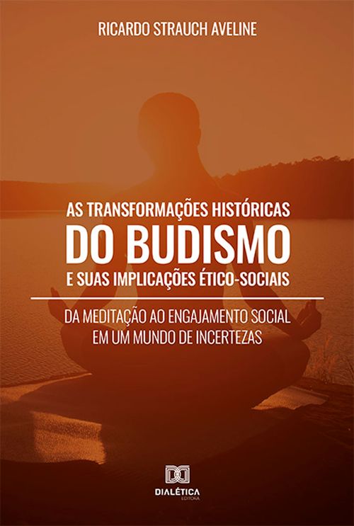 As Transformações Históricas do Budismo e suas Implicações Ético-Sociais
