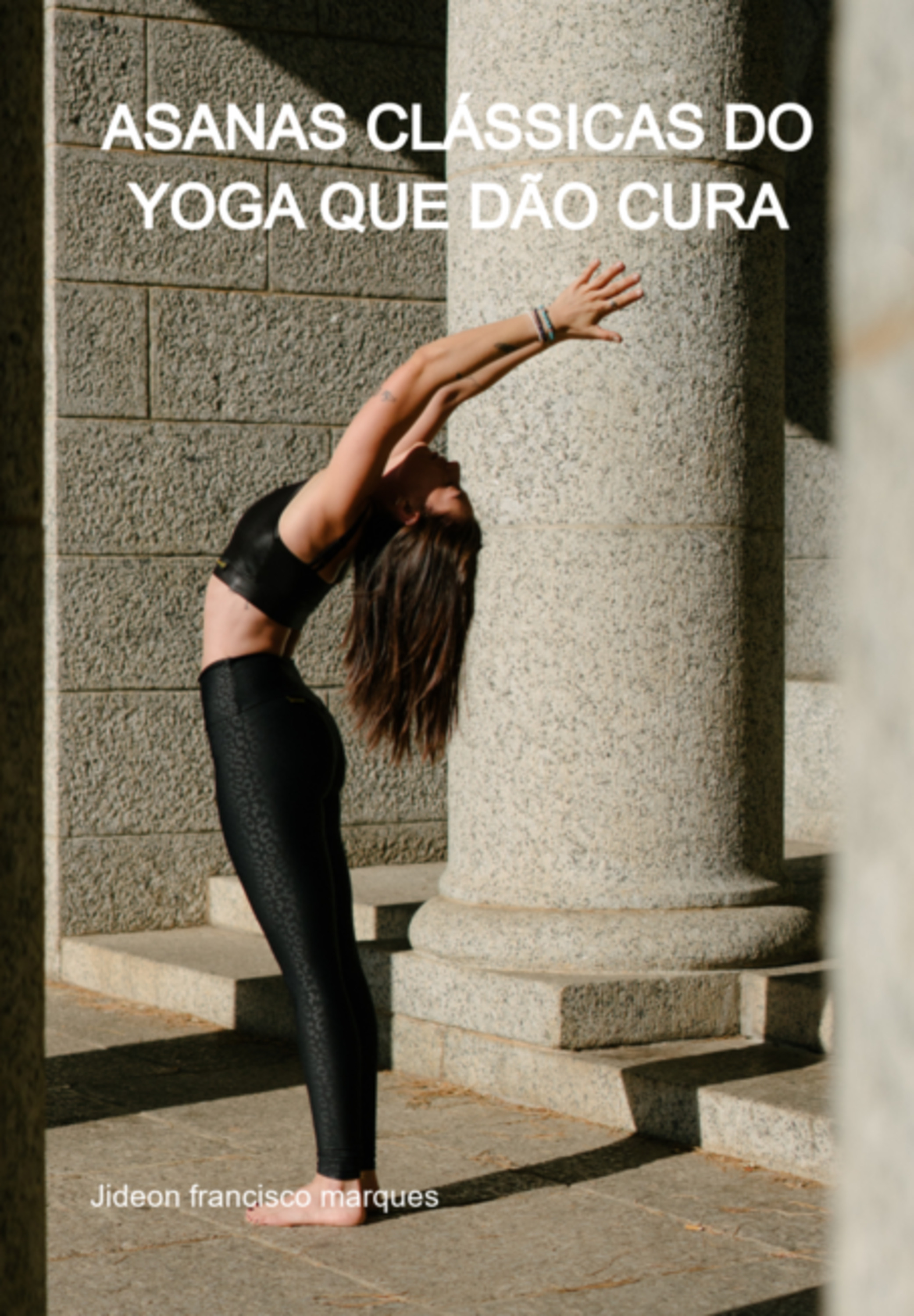 Asanas Clássicas Do Yoga Que Dão Cura