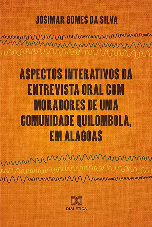 Aspectos Interativos da Entrevista Oral Com Moradores de Uma Comunidade Quilombola, em Alagoas