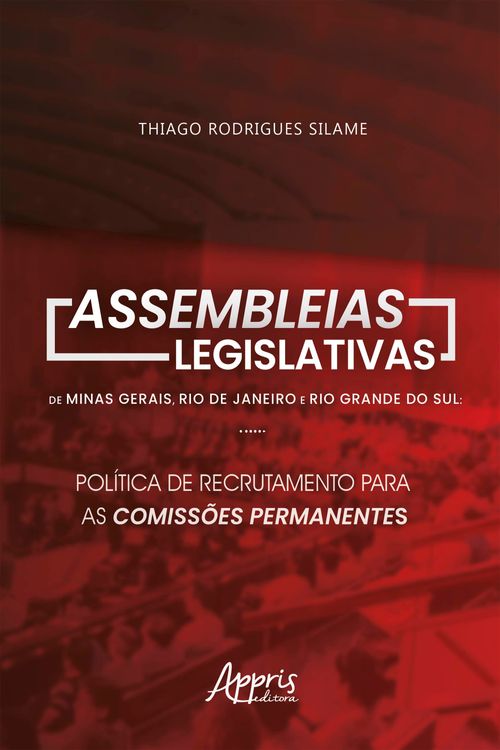 Assembleias Legislativas de Minas Gerais, Rio de Janeiro e Rio Grande do Sul: Política de Recrutamento para as Comissões Permanentes