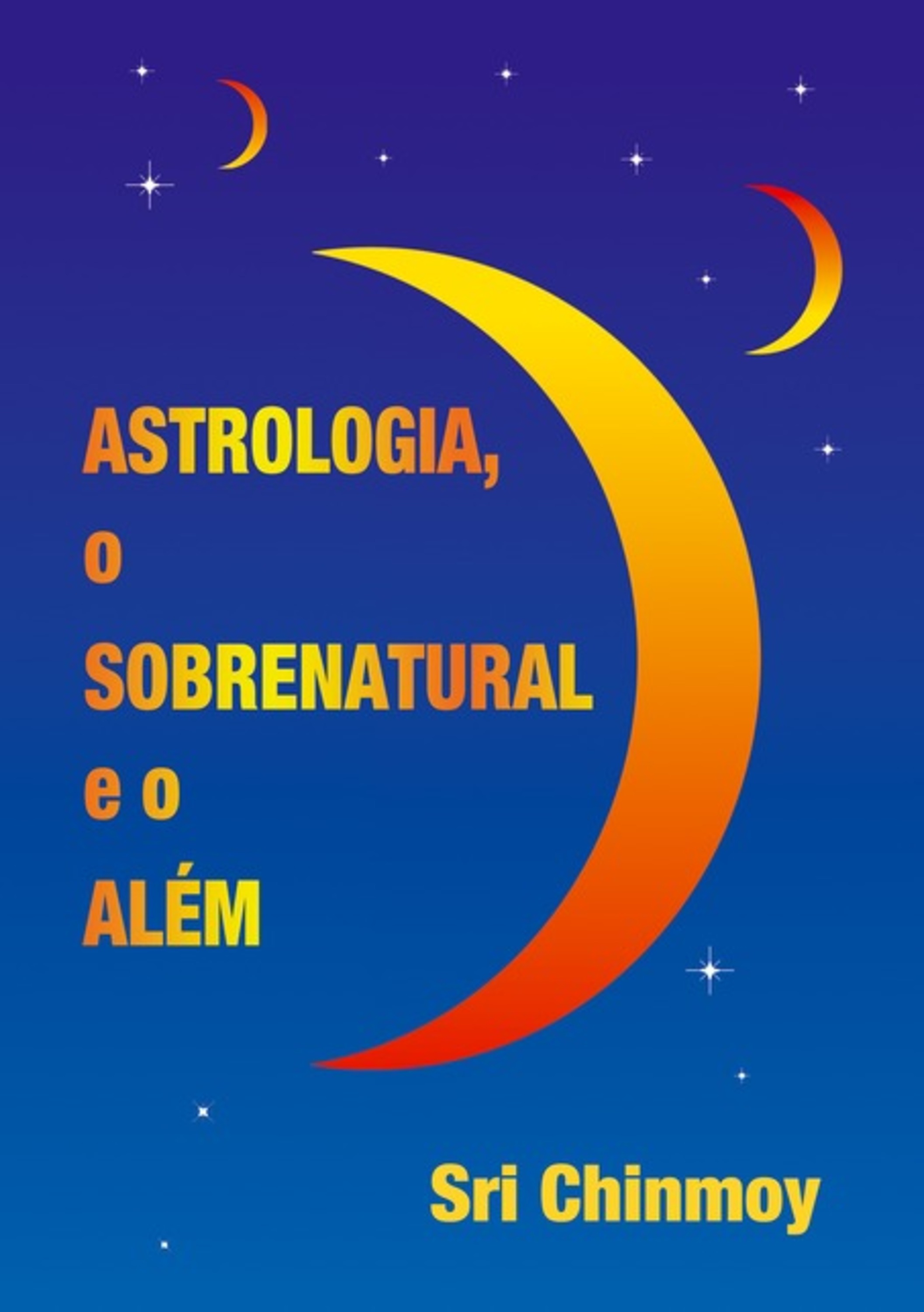 Astrologia, O Sobrenatural E O Além