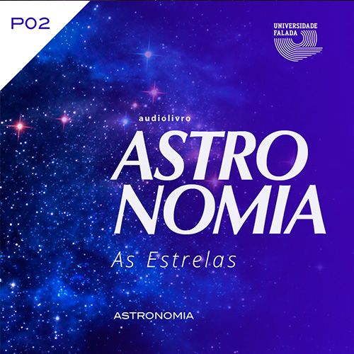 Astronomia - As Estrelas - Volume II