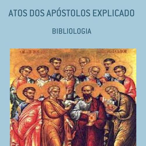 ATOS DOS APÓSTOLOS EXPLICADO