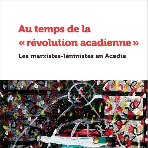 Au temps de la « révolution acadienne »