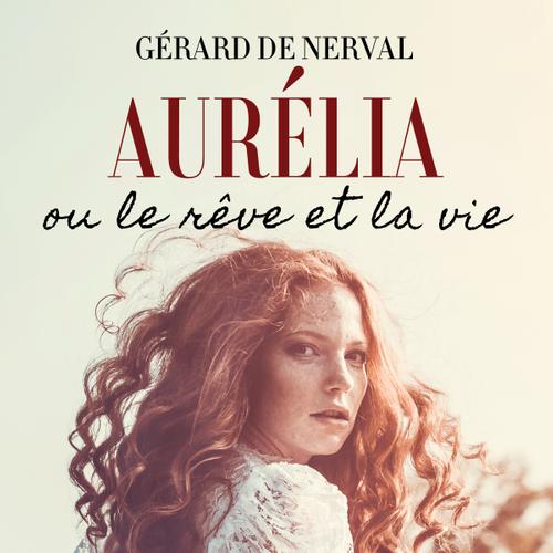 Aurélia ou le Rêve et la Vie