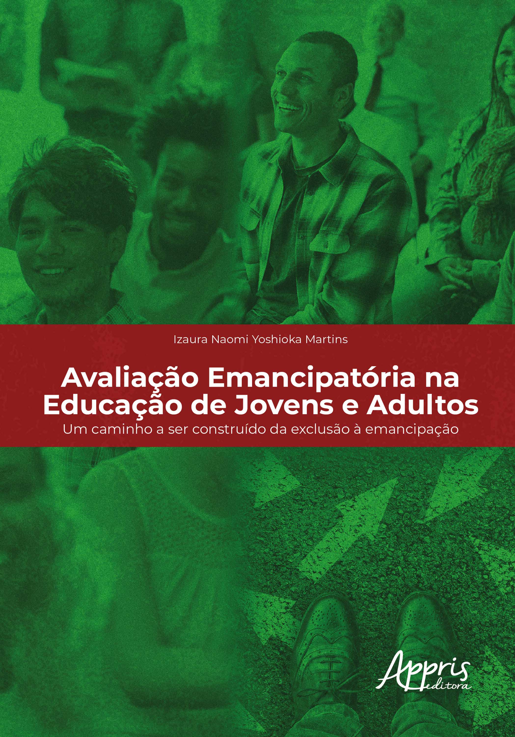  Avaliação Emancipatória na Educação de Jovens e Adultos: Um Caminho a Ser Construído da Exclusão à Emancipação