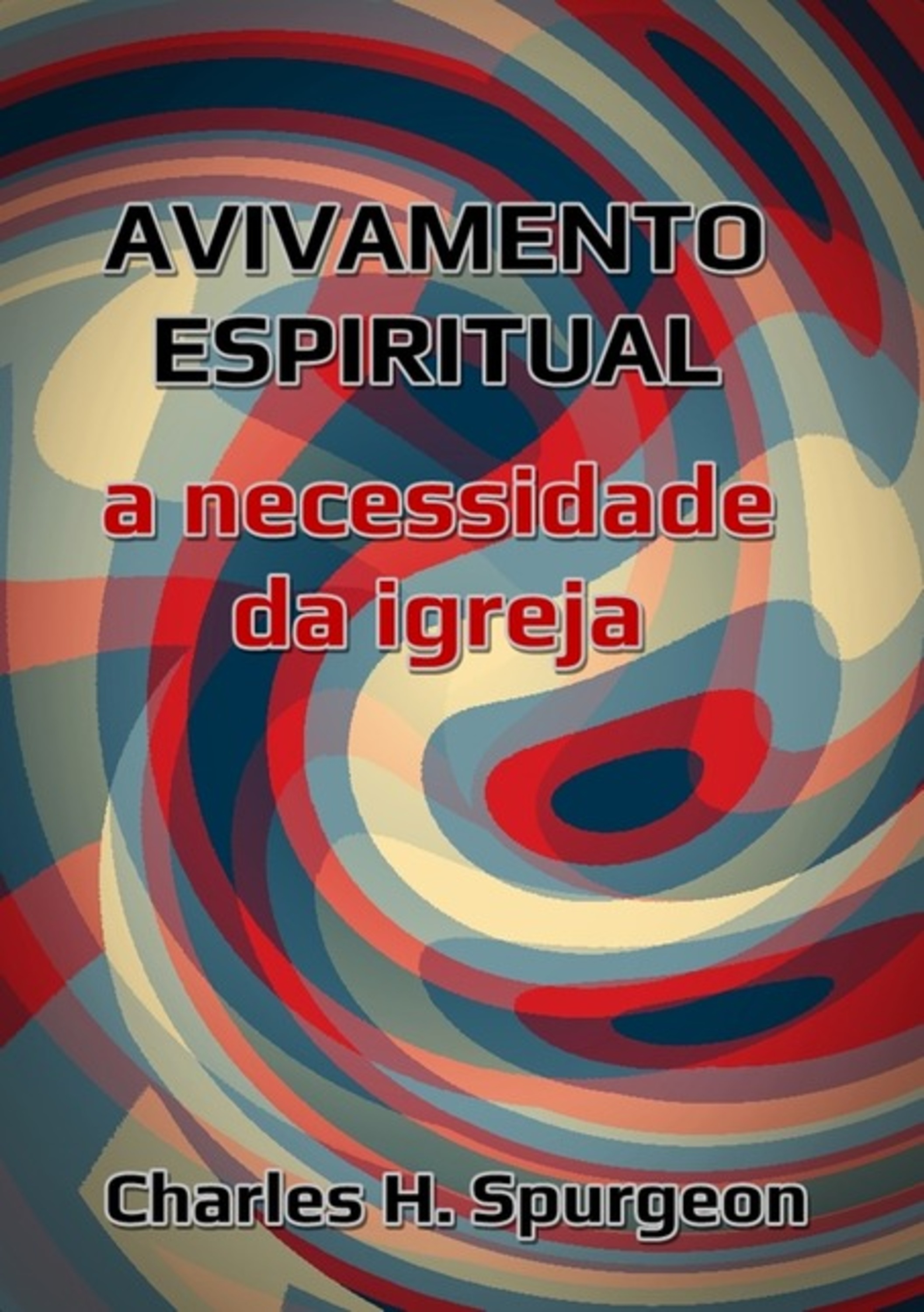 Avivamento Espiritual - A Necessidade Da Igreja