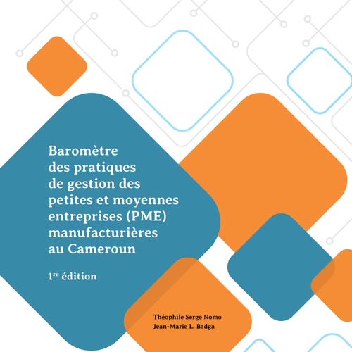 Baromètre des pratiques de gestion des petites et moyennes entreprises (PME) manufacturières au Cameroun