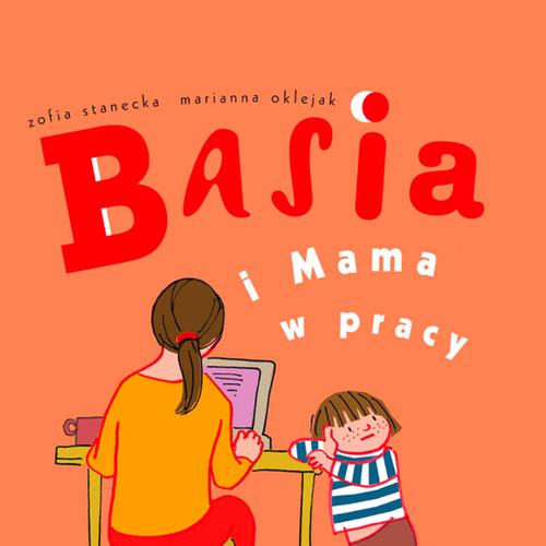 Basia i Mama w pracy