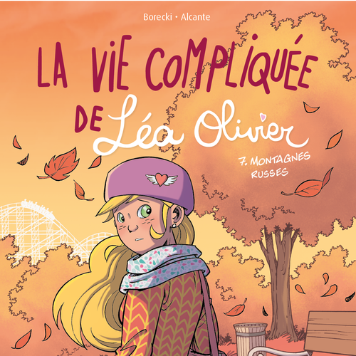 BD La vie compliquée de Léa Olivier tome 7: Les montagnes russes